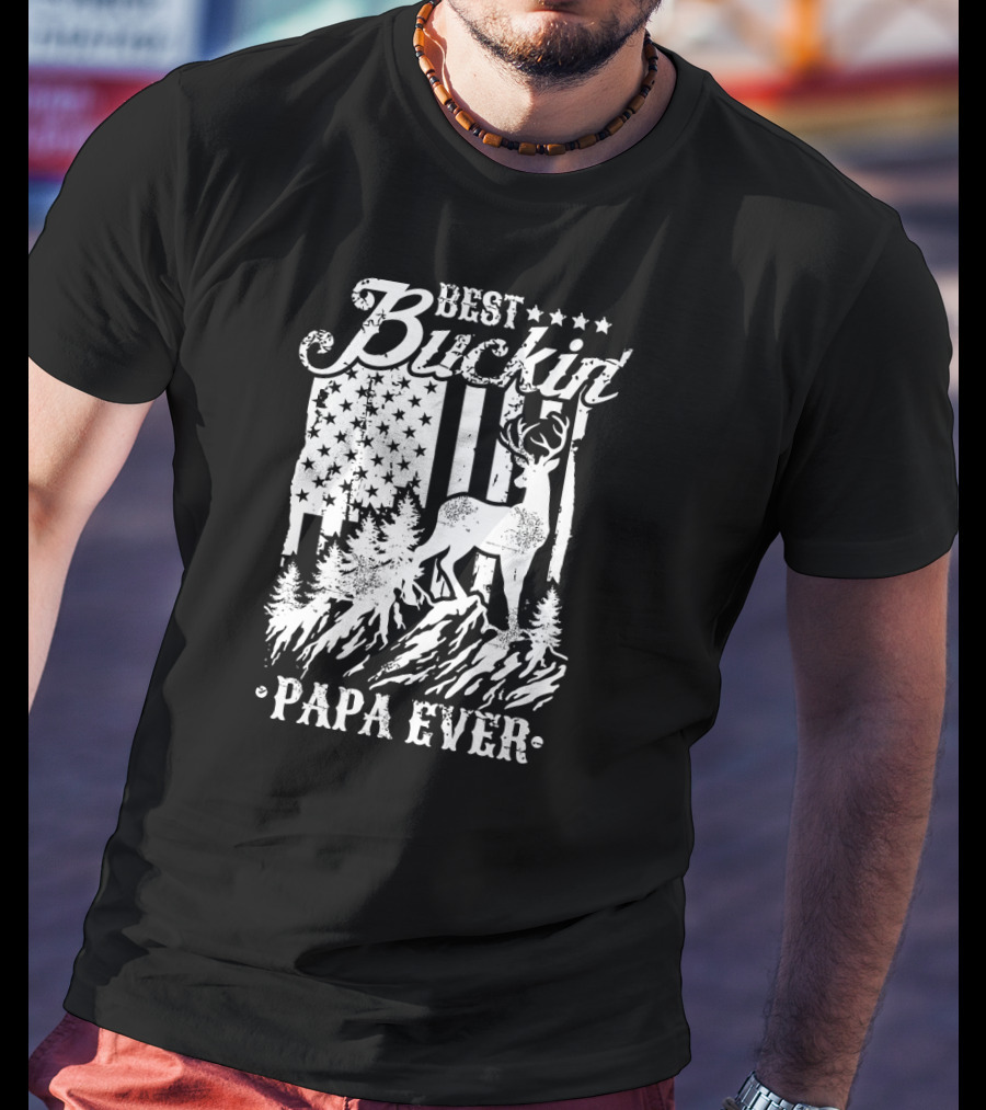 Best Buckin Papa Ever Deer Hunting American Flag Stars Stripes T-Shirt