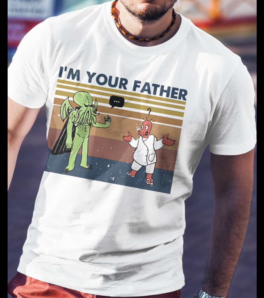 I'M YOUR FATHER Cthulhu Meets Space Alien In Costume Comedy T-Shirt