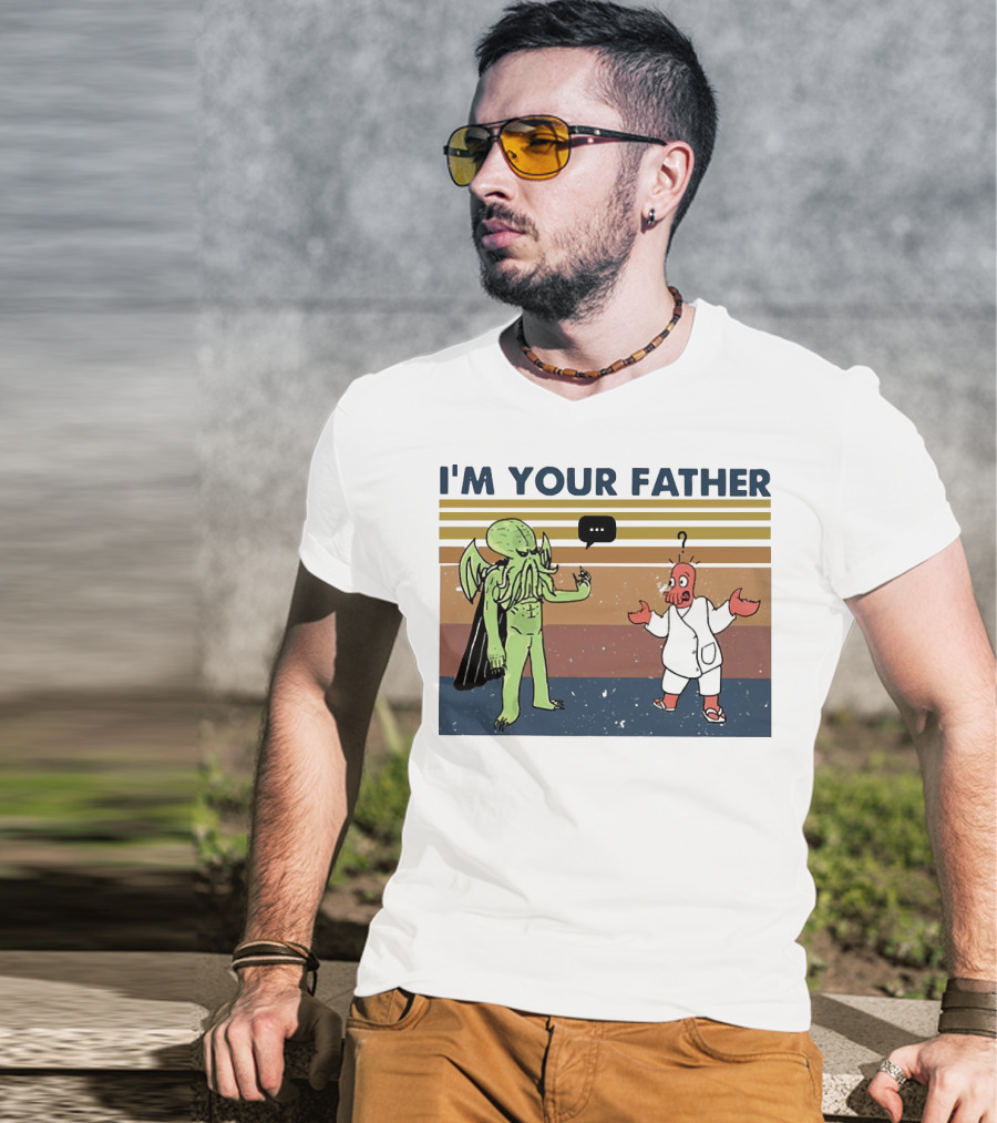 I'M YOUR FATHER Cthulhu Meets Space Alien In Costume Comedy T-Shirt