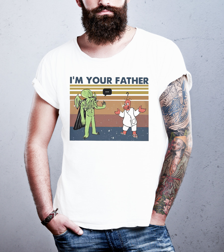 I'M YOUR FATHER Cthulhu Meets Space Alien In Costume Comedy T-Shirt