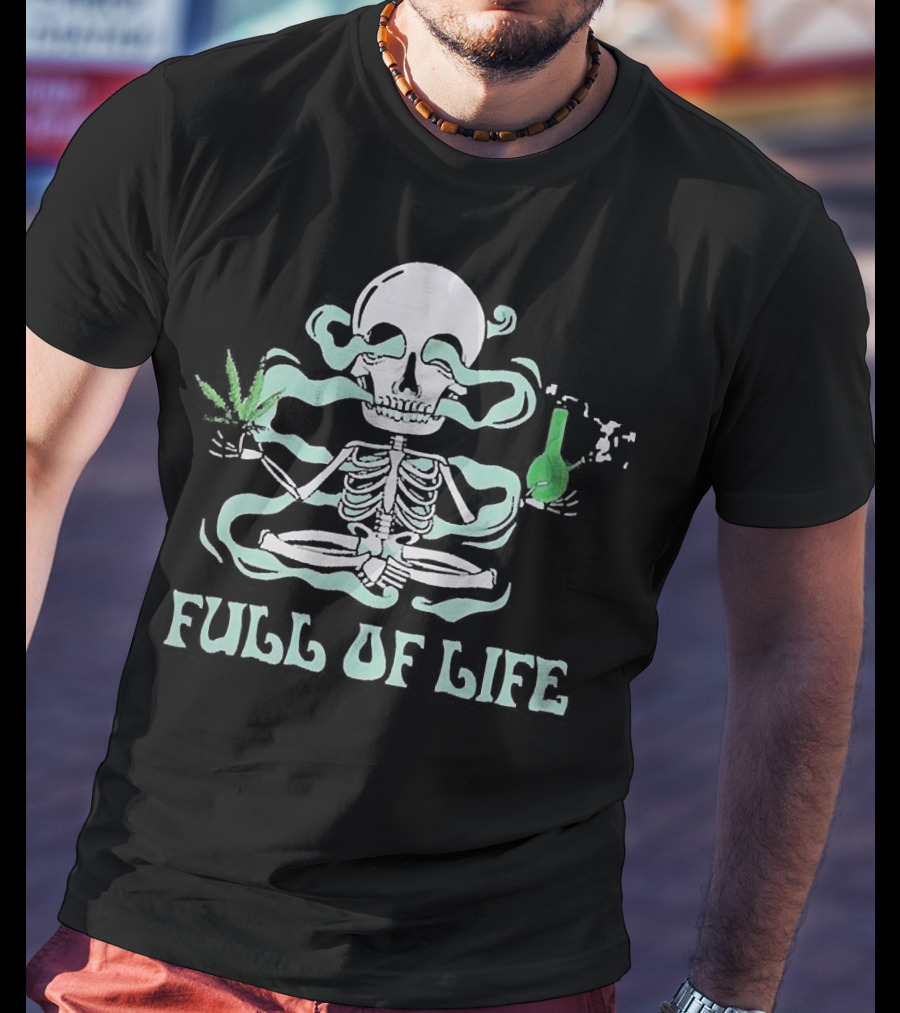Full Of Life Cannabis Skull Meditating With Smoke And Bong T-Shirt
