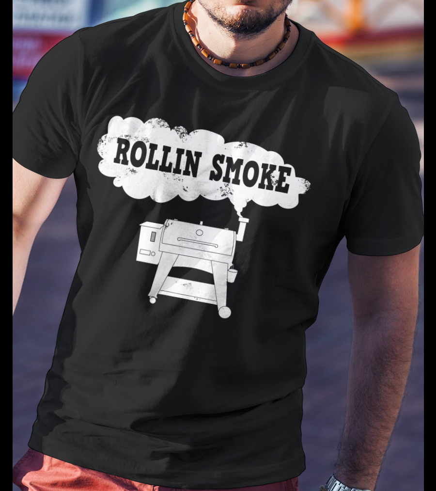 Rollin Smoke Funny Pellet Smoker BBQ Pit Grill For Meat Smoking Lover T-Shirt