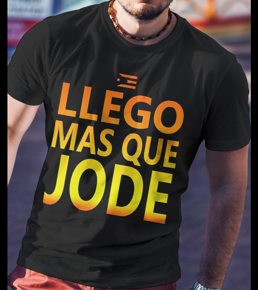 Llego Mas Que Jode Puerto Rican Flag T-Shirt