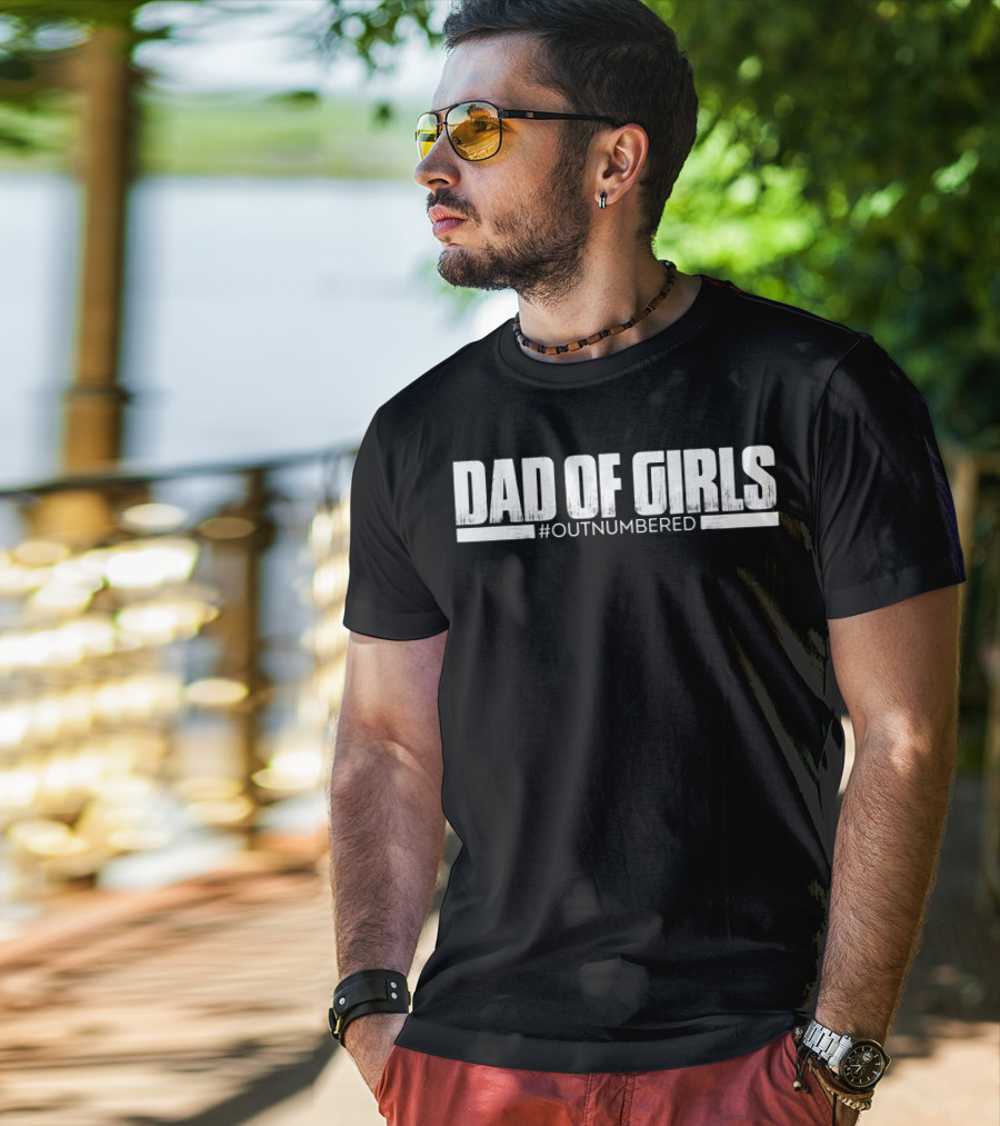 Dad Of Girls Outnumbered Funny Mens T-Shirt