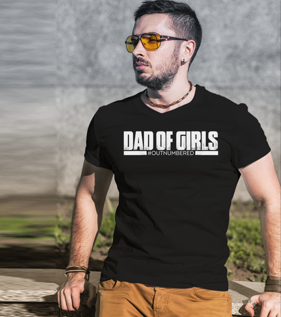 Dad Of Girls Outnumbered Funny Mens T-Shirt