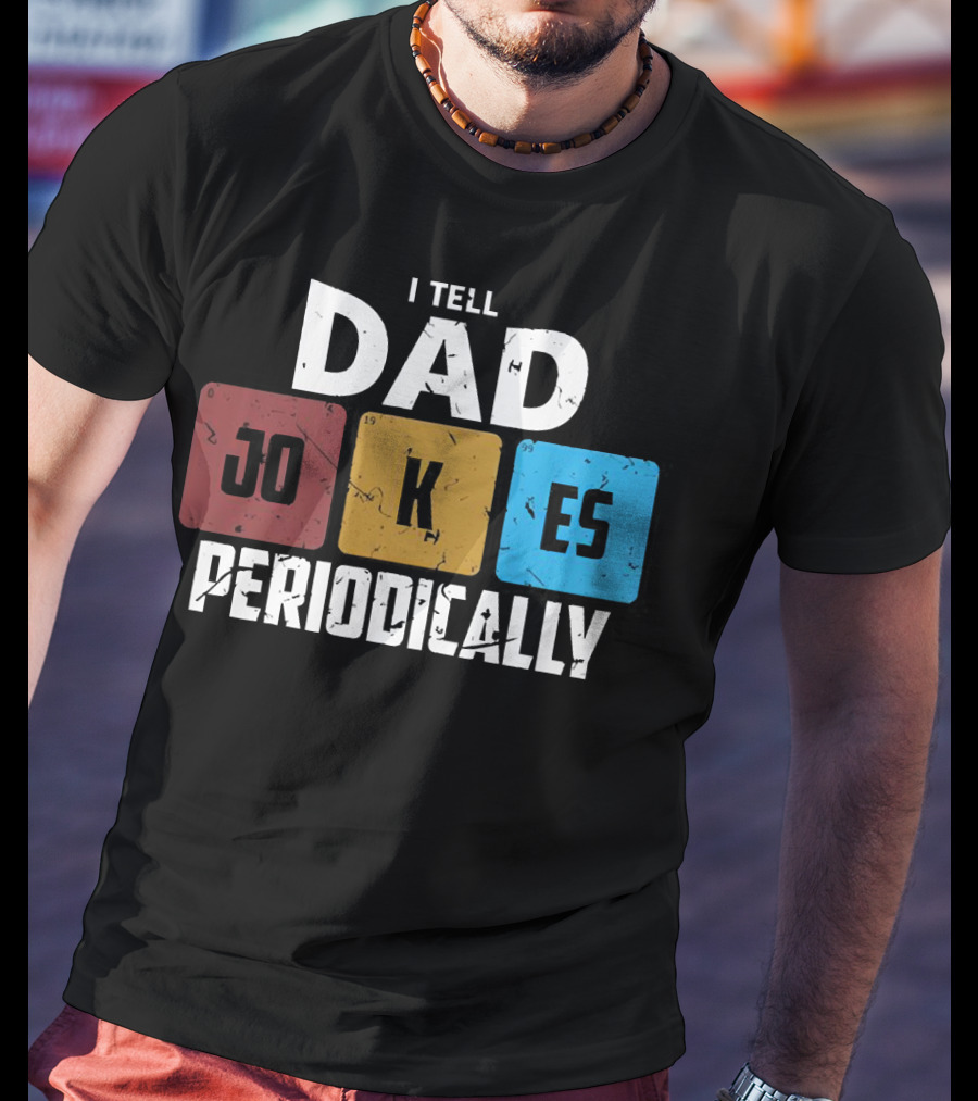 I Tell Dad Jokes Periodically Chemistry Element Style Blocks T-Shirt