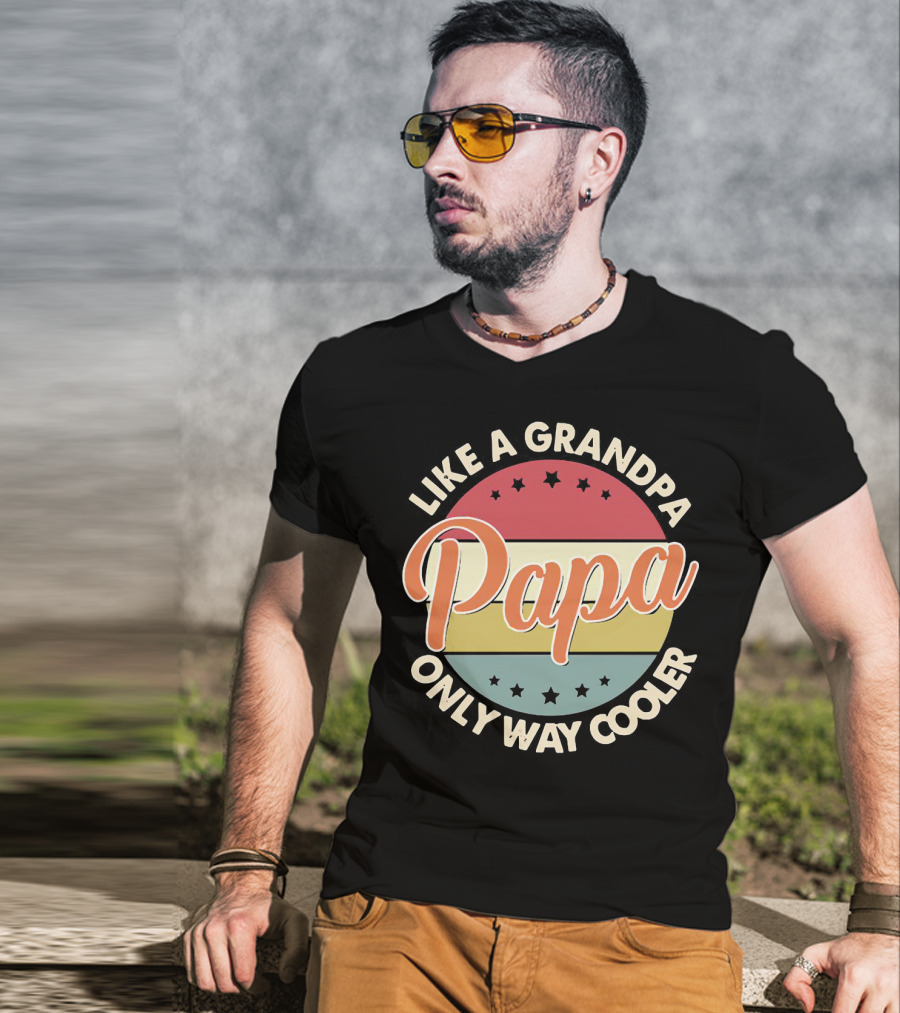 Like A Grandpa Papa Only Way Cooler T-Shirt
