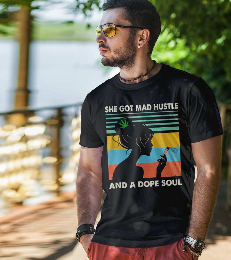 She Got Mad Hustle And A Dope Soul Cannabis Silhouette With Leaf And Stripes T-Shirt