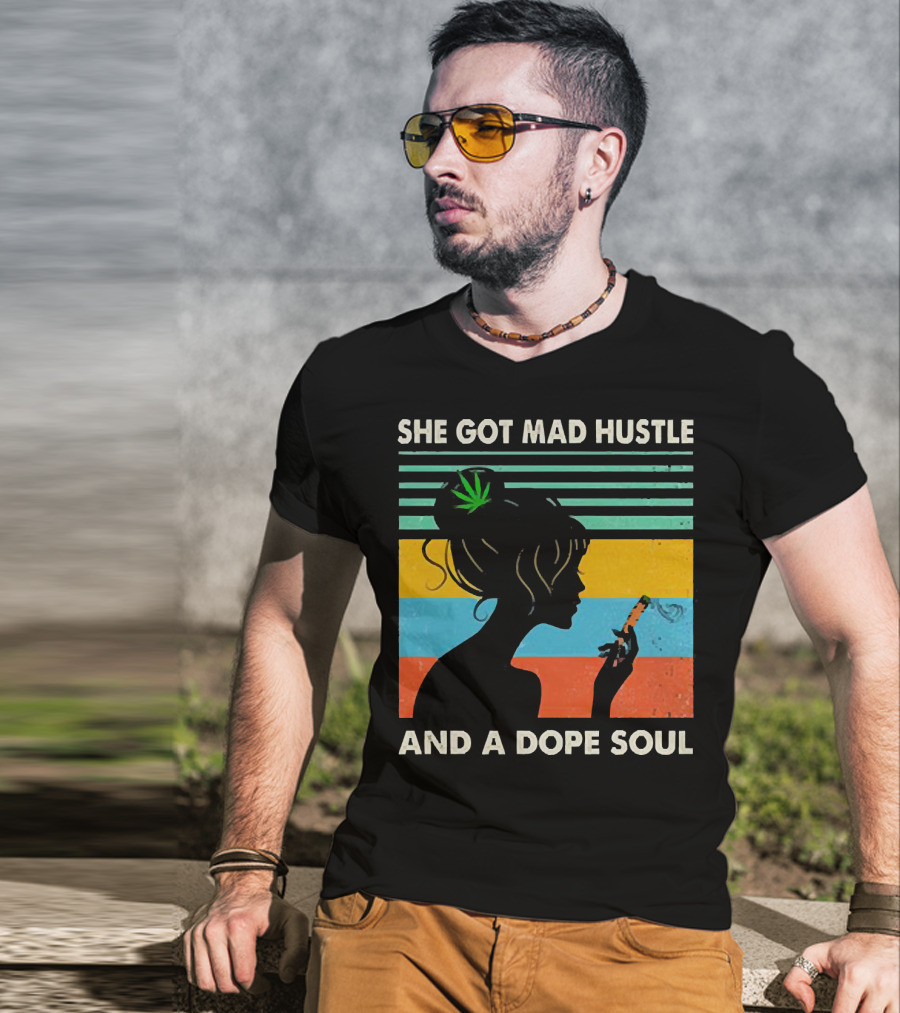She Got Mad Hustle And A Dope Soul Cannabis Silhouette With Leaf And Stripes T-Shirt