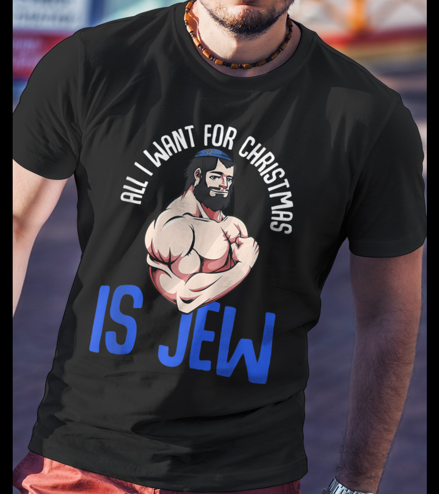 All I Want For Christmas Is Jew Funny Chanukah T-Shirt