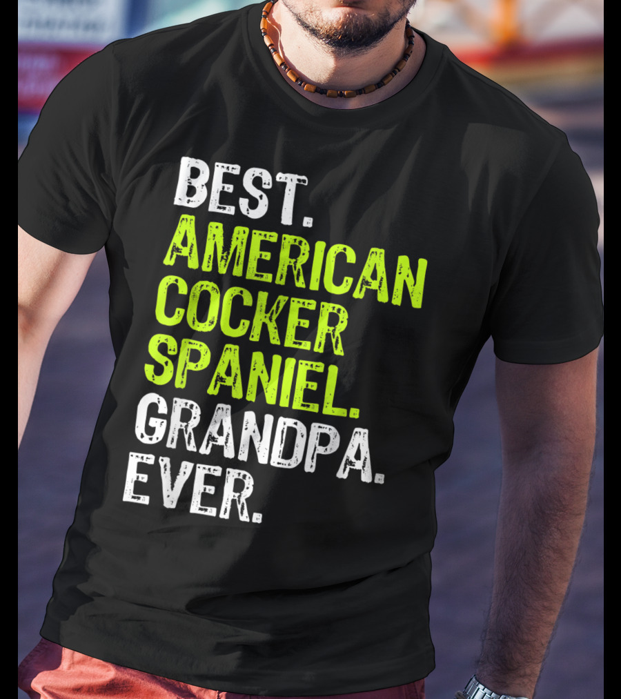Best American Cocker Spaniel Grandpa Ever T-Shirt