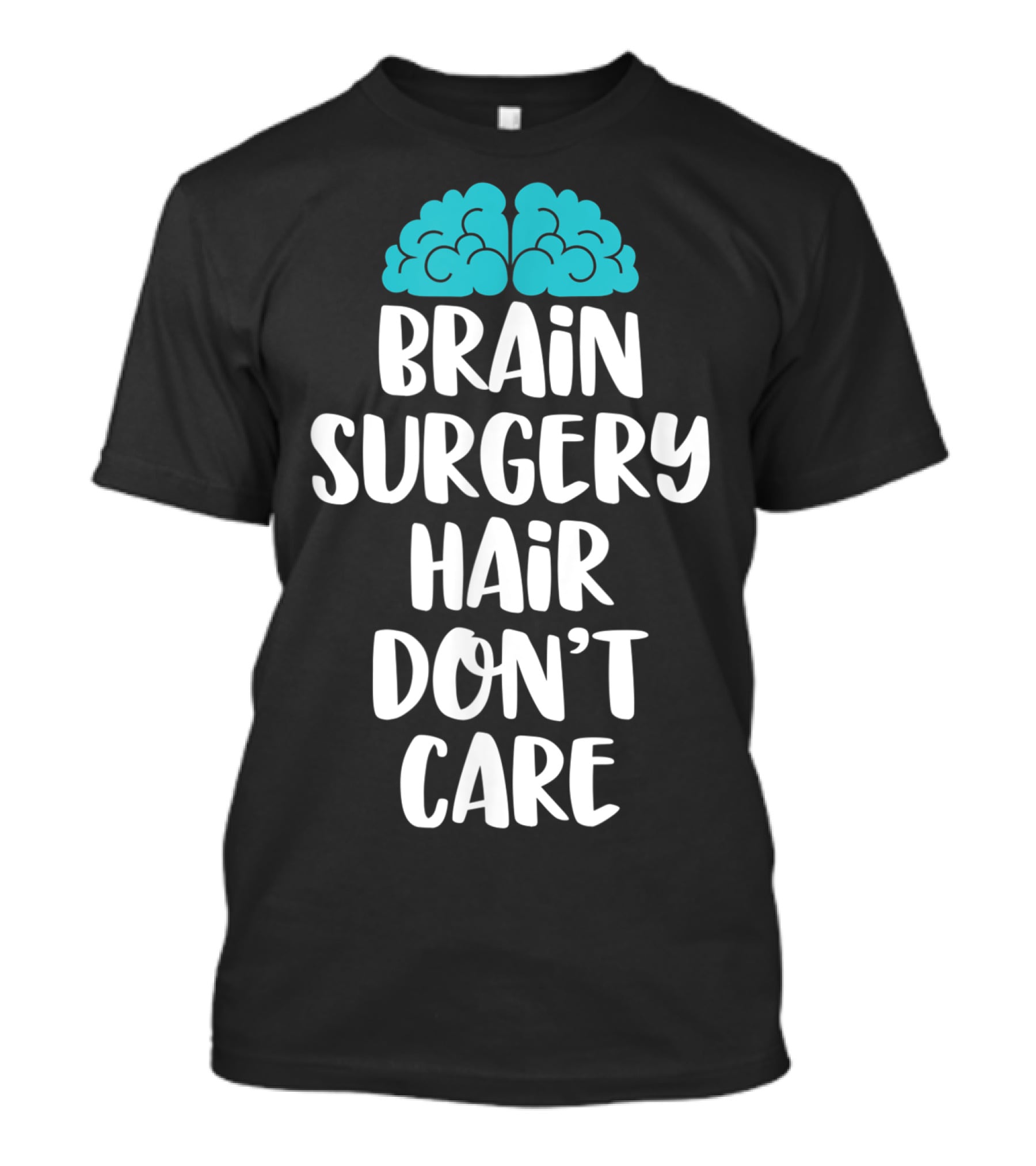 Brain Surgery Hair Don't Care Funny Recovery Get Well Soon T-Shirt