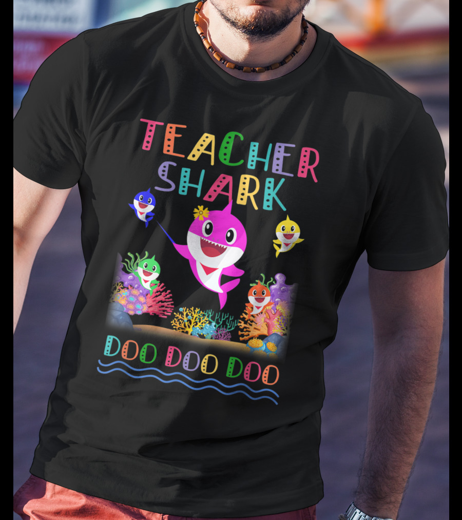Teacher Shark Doo Doo Doo Colorful Shark Family T-Shirt