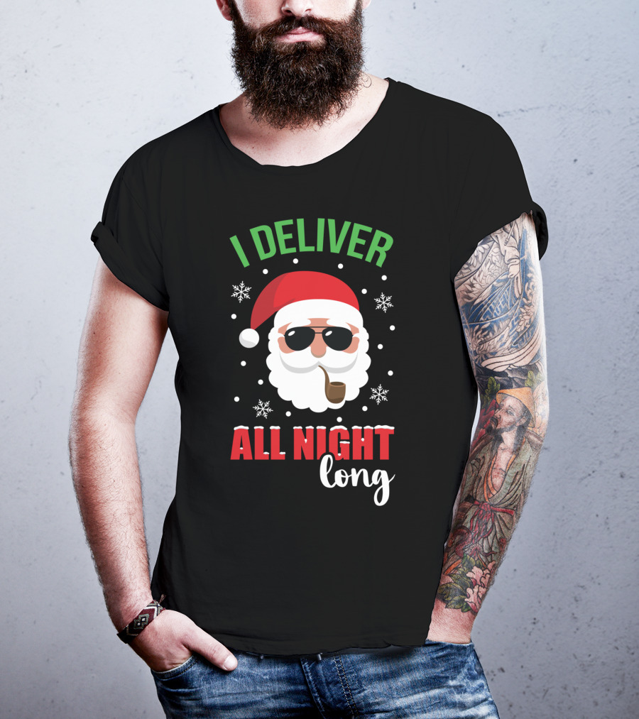 I Deliver All Night Long Santa With Sunglasses And Pipe T-Shirt