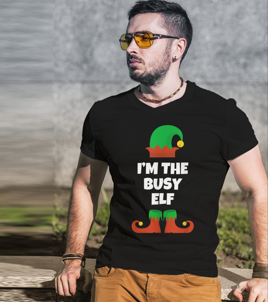 I'm The Busy Elf Festive Holiday Family Fun T-Shirt
