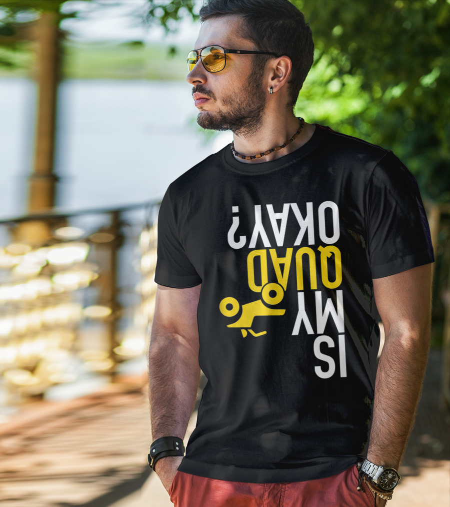Is My Quad Okay Funny Quad ATV Flip T-Shirt