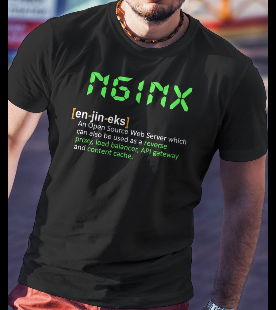 Nginx Open Source Web Server Reverse Proxy Load Balancer API Gateway Content Cache T-Shirt