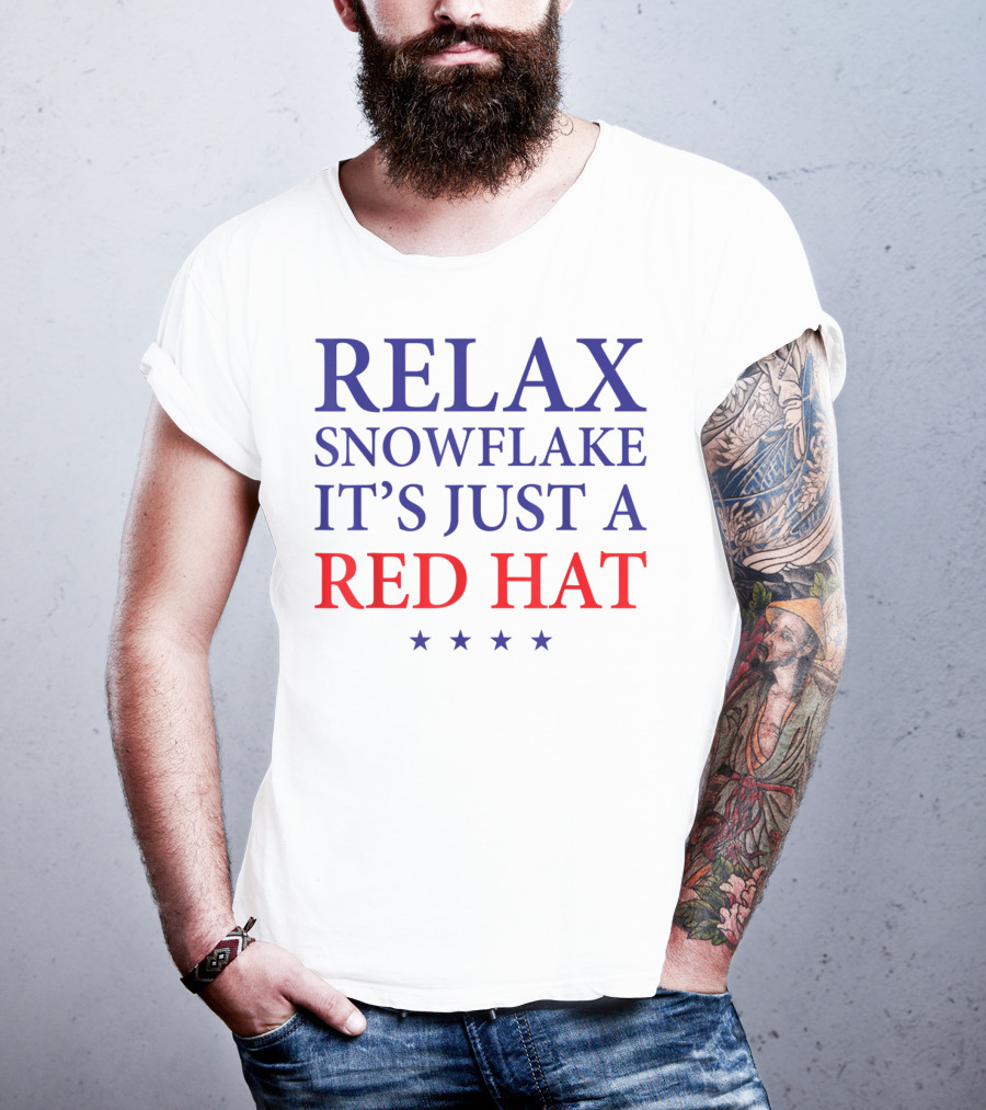 Relax Snowflake It's Just A Red Hat T-Shirt