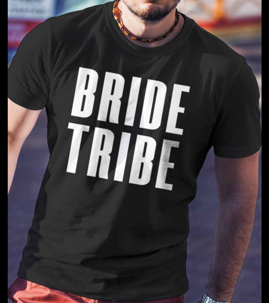 Bride Tribe Rep Your Bridal Tribe For Wedding Bridesmaids N8 T-Shirt