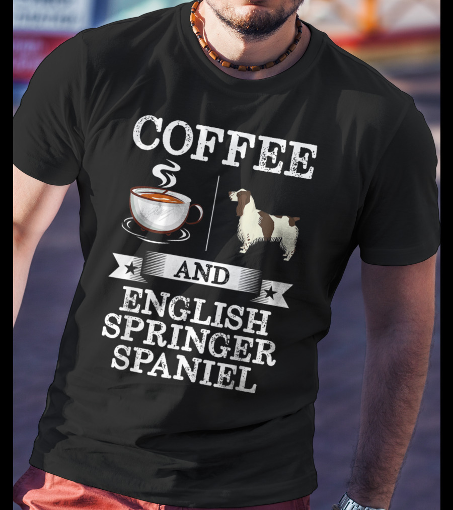 Coffee And English Springer Spaniel T-Shirt