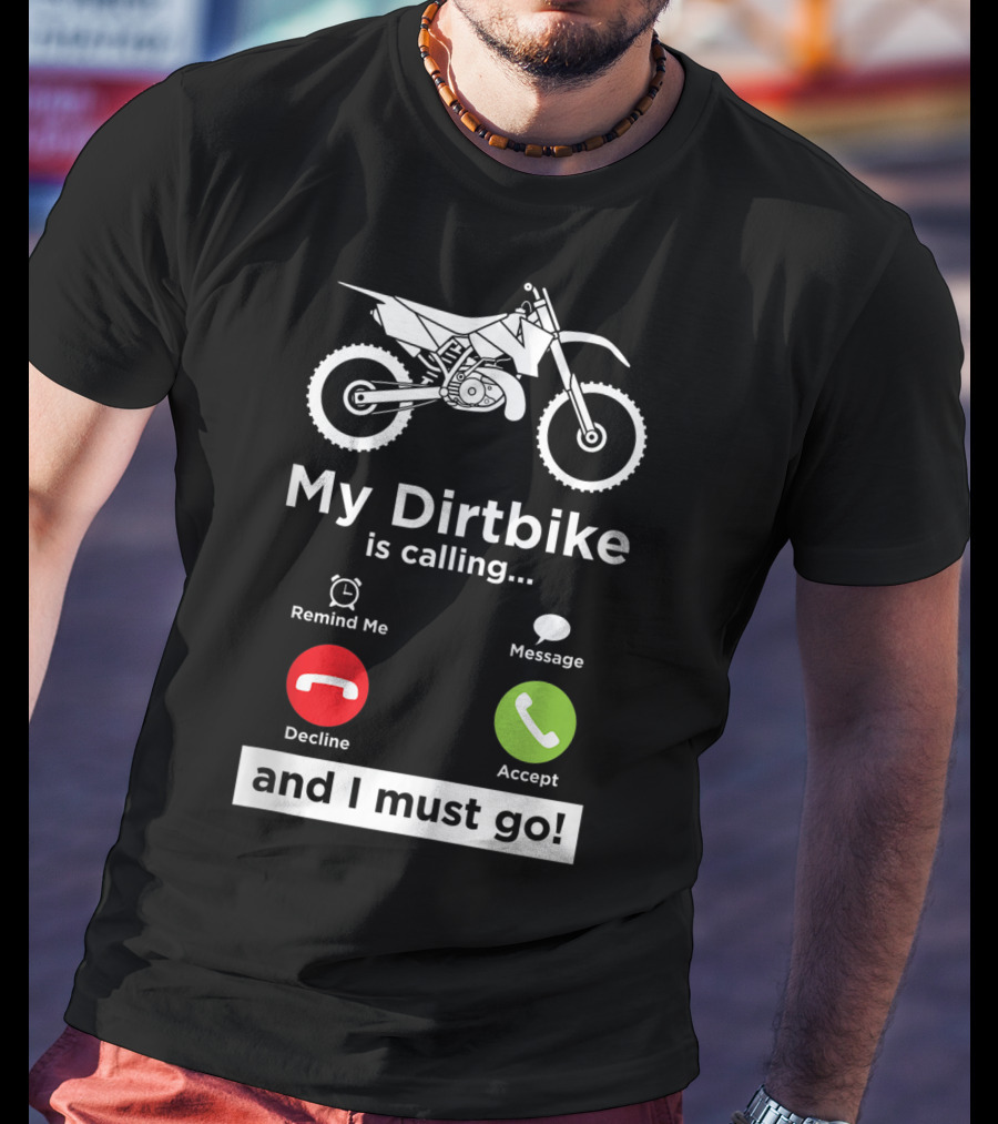 My Dirtbike Is Calling And I Must Go Enduro Rider 8E T-Shirt