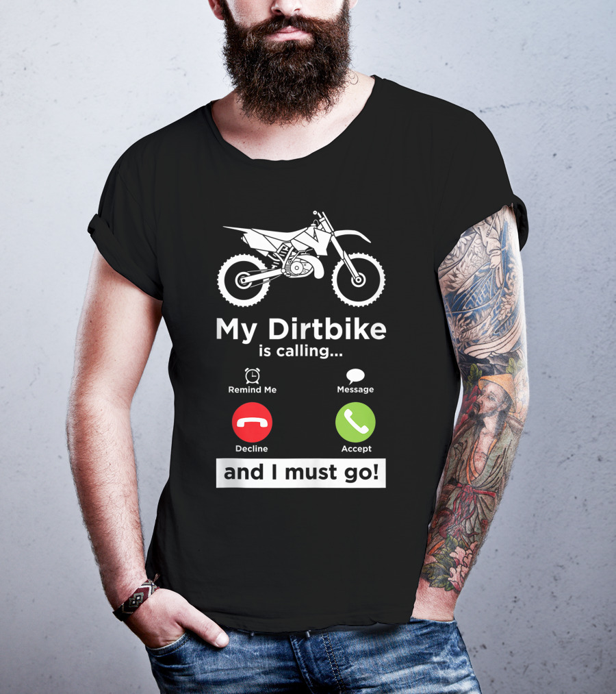 My Dirtbike Is Calling And I Must Go Enduro Rider 8E T-Shirt