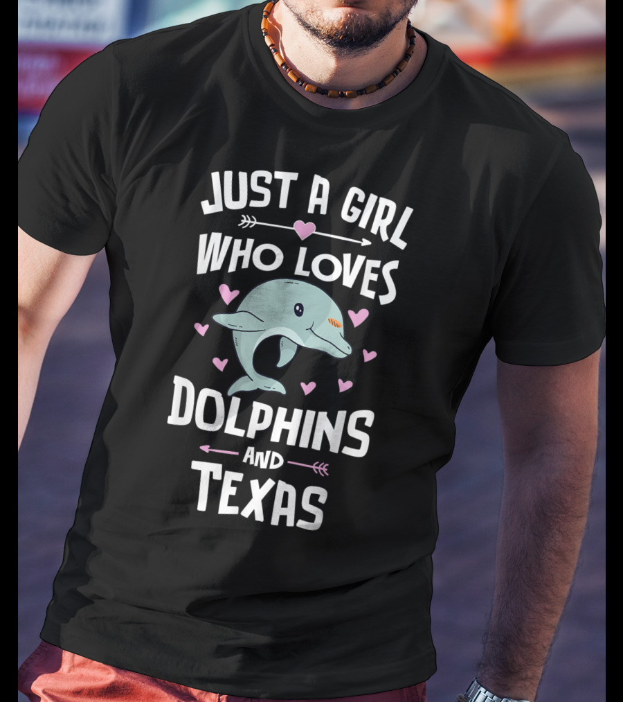 Just A Girl Who Loves Dolphins And Texas T-Shirt