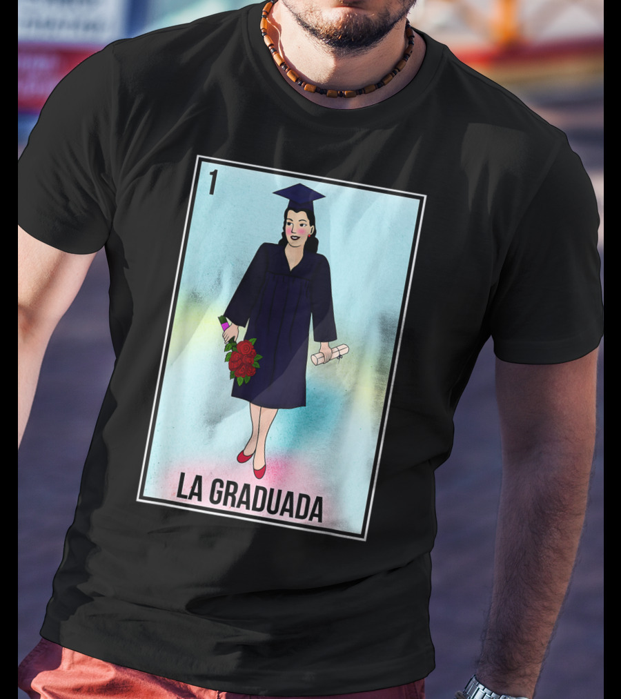 La Graduada Latina Graduate Loteria Card Number One T-Shirt