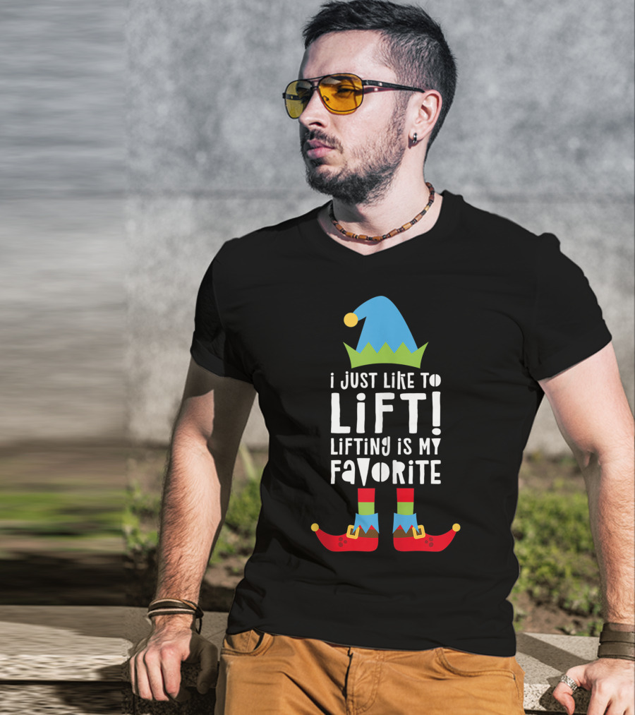 I Just Like To Lift Lifting Is My Favorite Elf Hat And Shoes T-Shirt