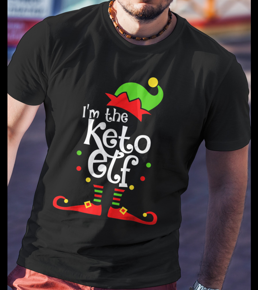 I'm The Keto Elf With Xmas Elf Hat And Shoes T-Shirt