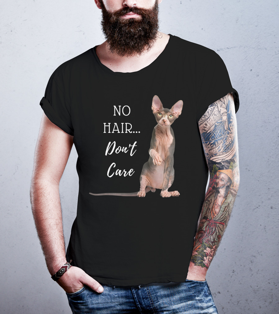 No Hair Don't Care Hairless Cat T-Shirt