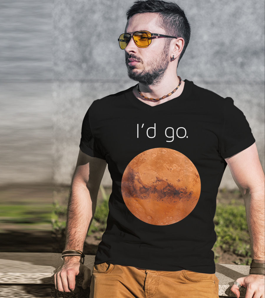 I'd Go Occupy Colonize Mars T-Shirt