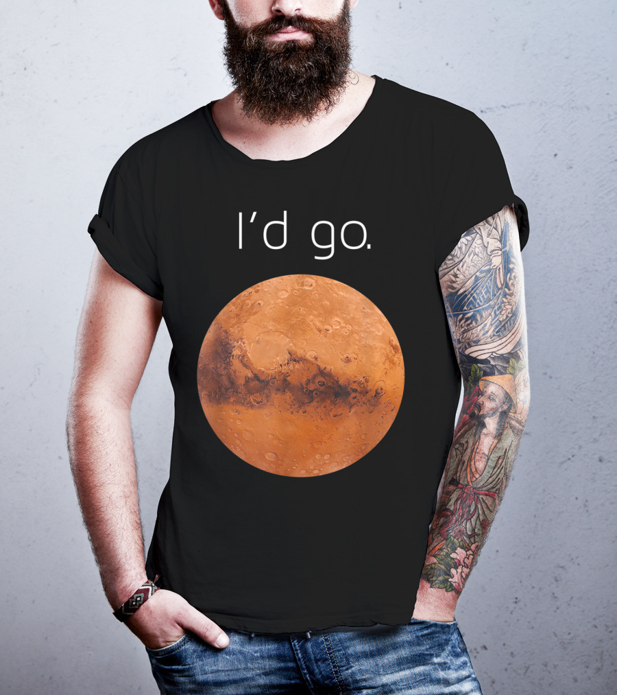 I'd Go Occupy Colonize Mars T-Shirt