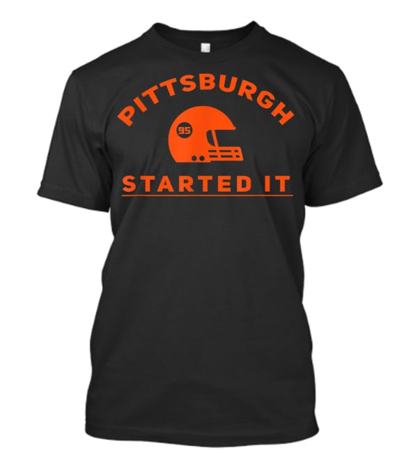 Pittsburgh Started It Helmet 95 T-Shirt
