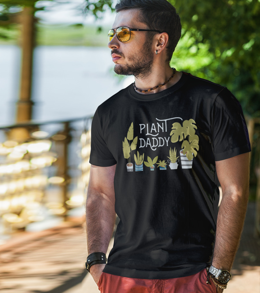 Plant Daddy For Father Dad Man Who Loves Plants T-Shirt