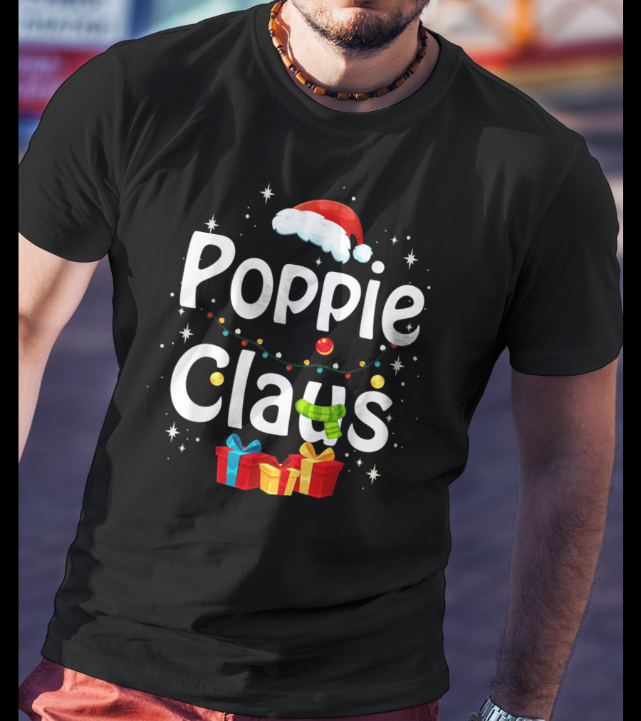 Poppie Claus Funny Family Santa Christmas Gifts And Hat Holiday FF T-Shirt
