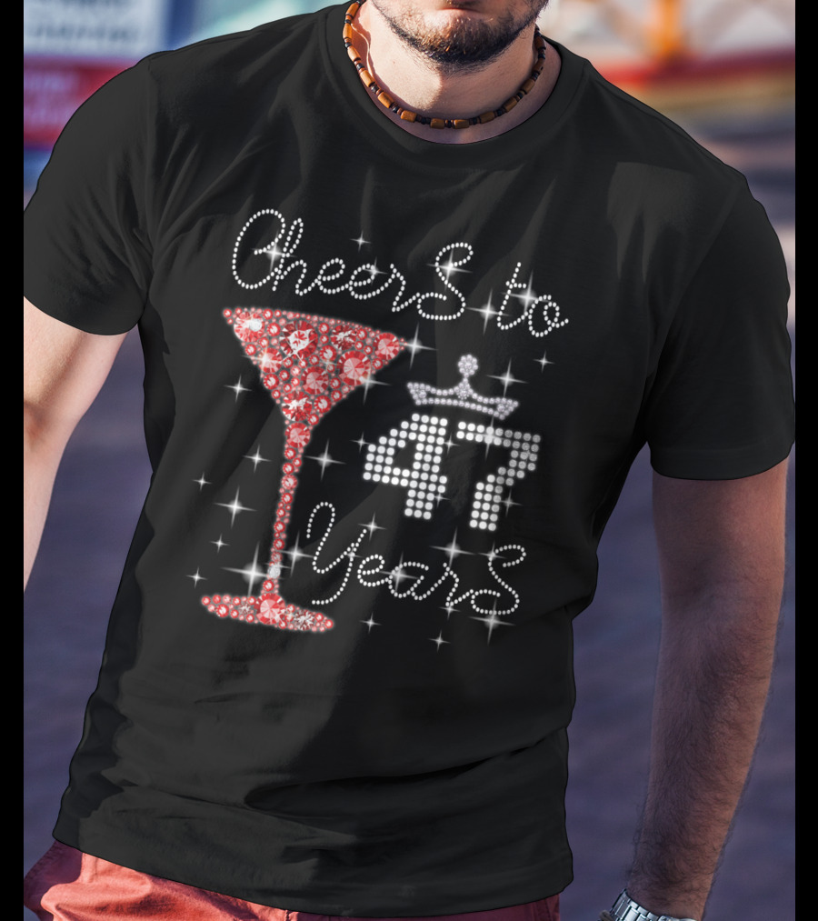 Cheers To 47 Years Sparkling Martini Glass And Crown T-Shirt