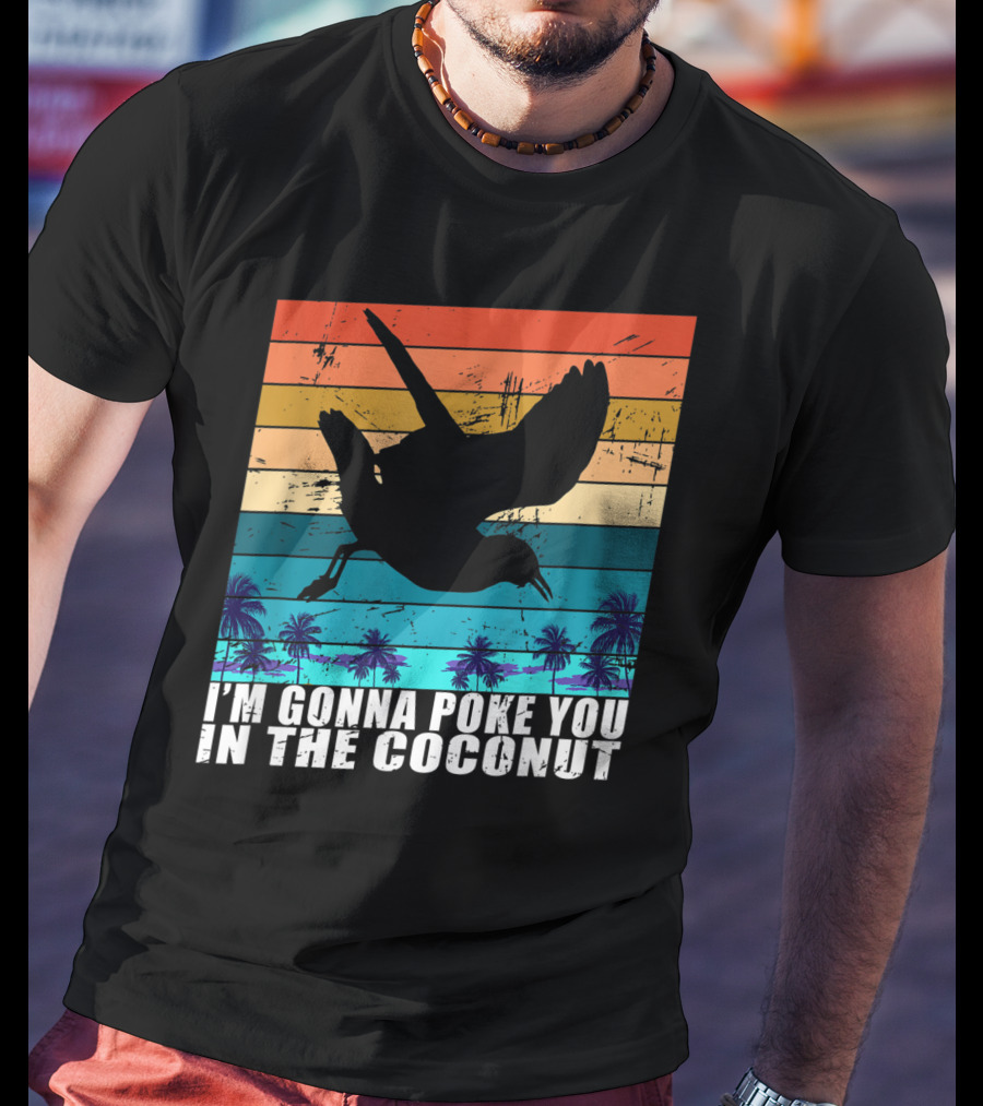 I'm Gonna Poke You In The Coconut Seagull Silhouette Tropical Stripes T-Shirt