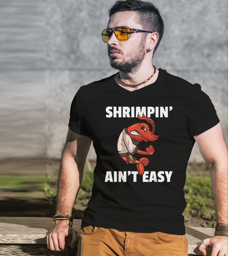 Shrimpin' Ain't Easy Shrimp Jiu Jitsu BJJ Martial Arts Humor T-Shirt
