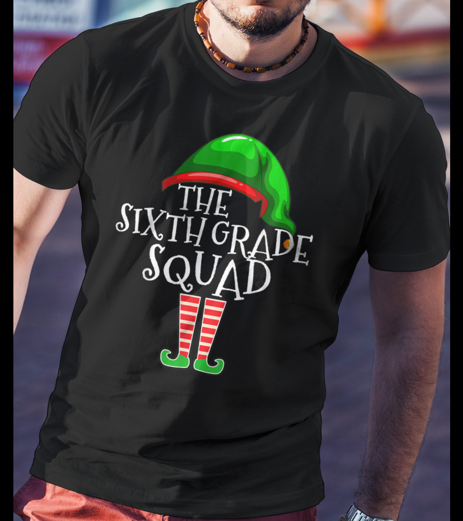 The Sixth Grade Squad Elf Hat And Boots Holiday T-Shirt
