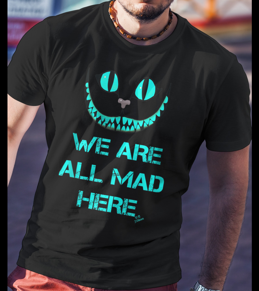We Are All Mad Here Smiling Cat Cheshire Grin T-Shirt