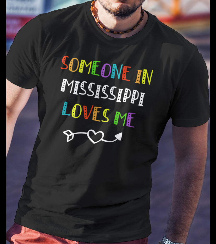 Someone In Mississippi Loves Me Heart Arrow T-Shirt