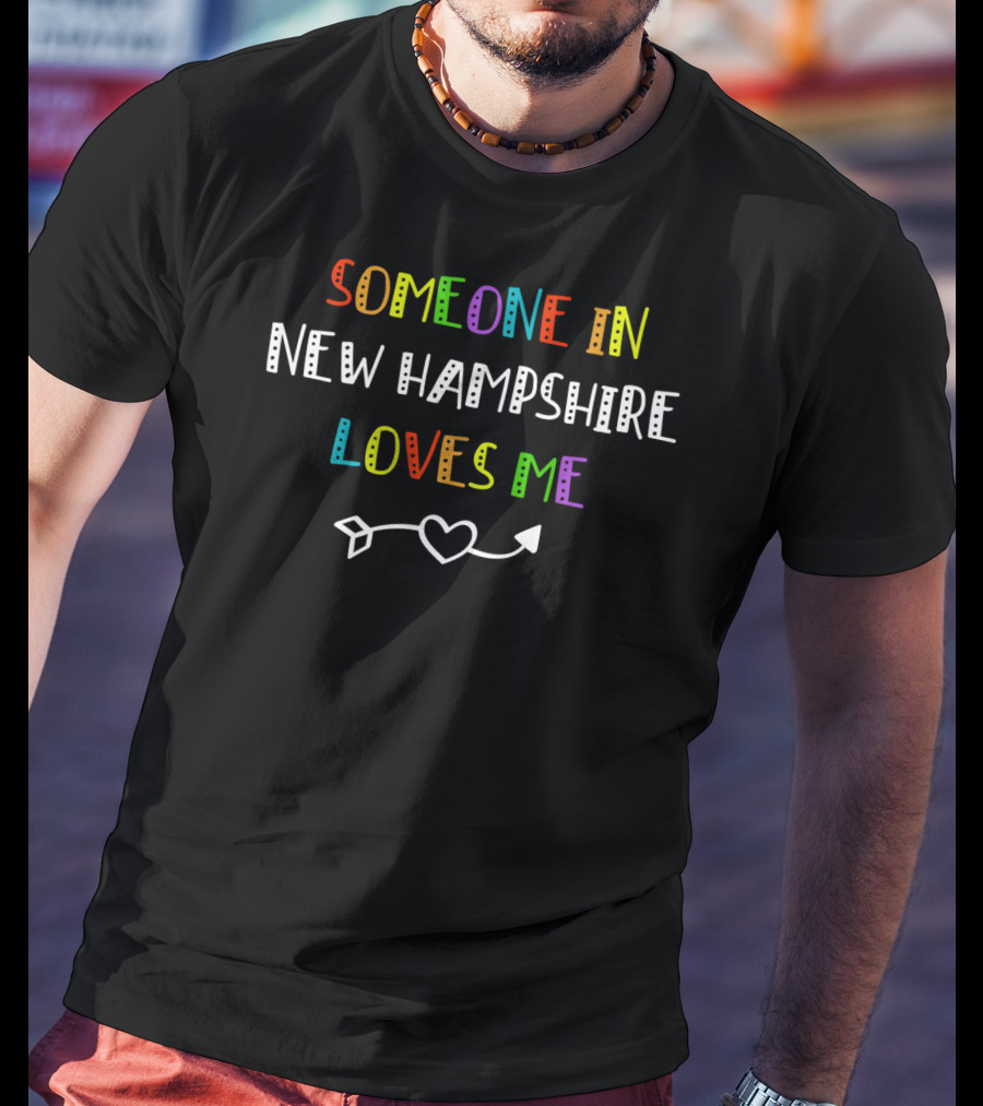 Someone In New Hampshire Loves Me Heart Arrow T-Shirt