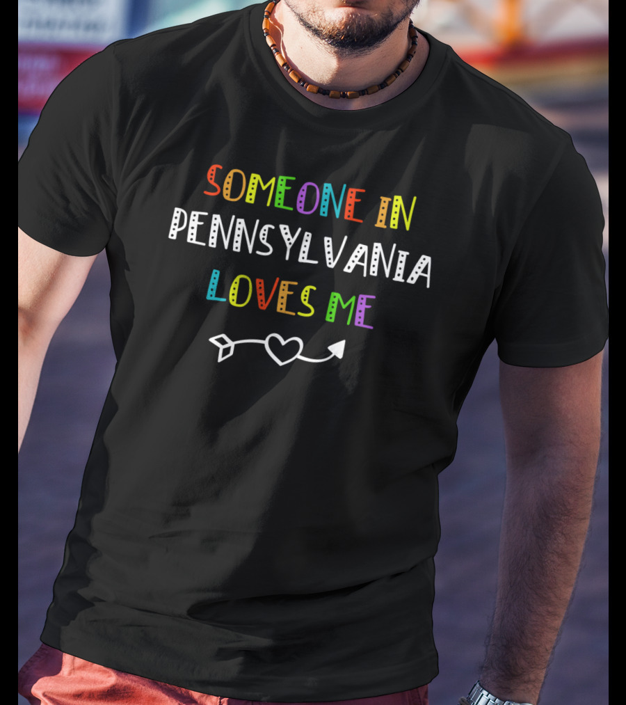 Someone In Pennsylvania Loves Me Rainbow Heart Arrow T-Shirt