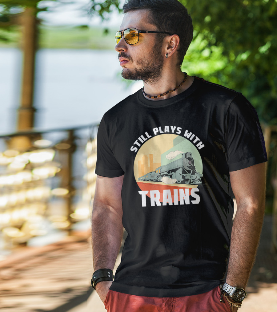 Still Plays With Trains Funny Model Railroad Retro Steam Engine T-Shirt