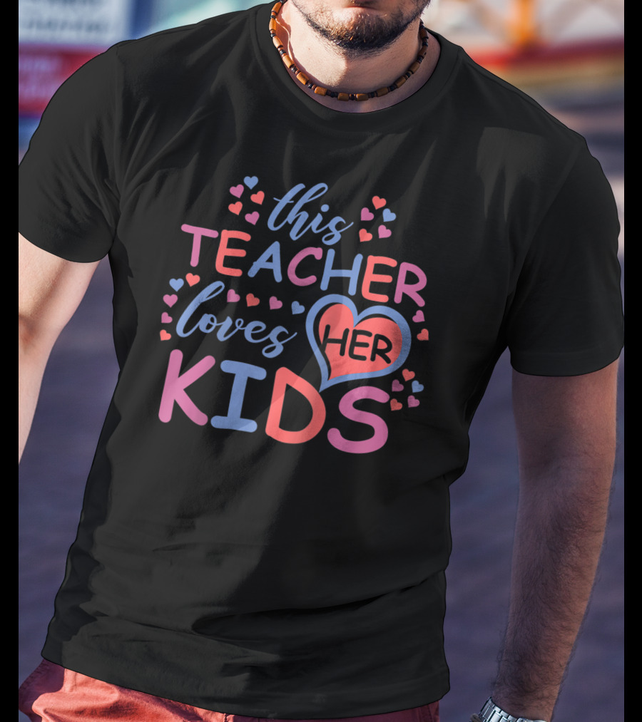 This Teacher Loves Her Kids With Hearts Valentine's Day T-Shirt