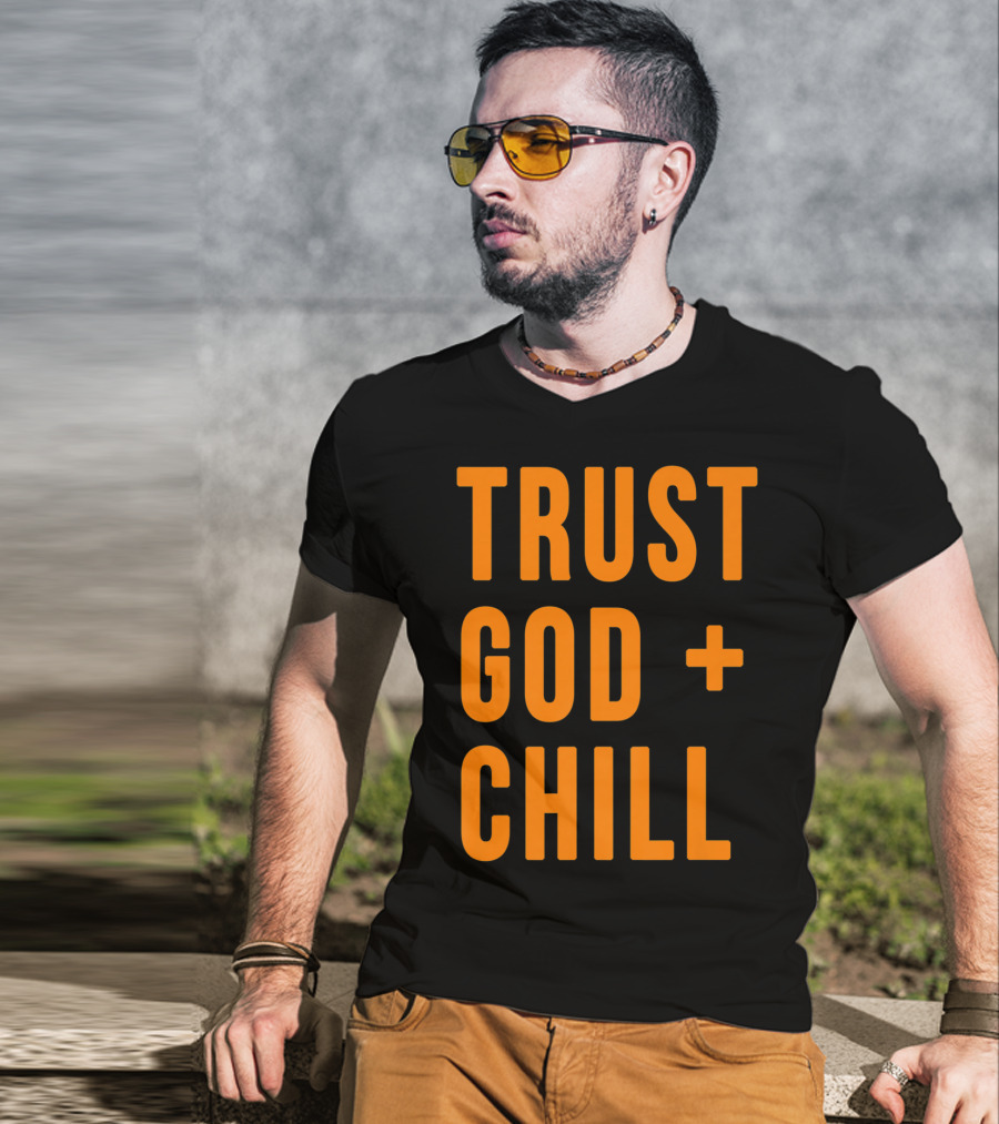 TRUST GOD + CHILL Orange T-Shirt