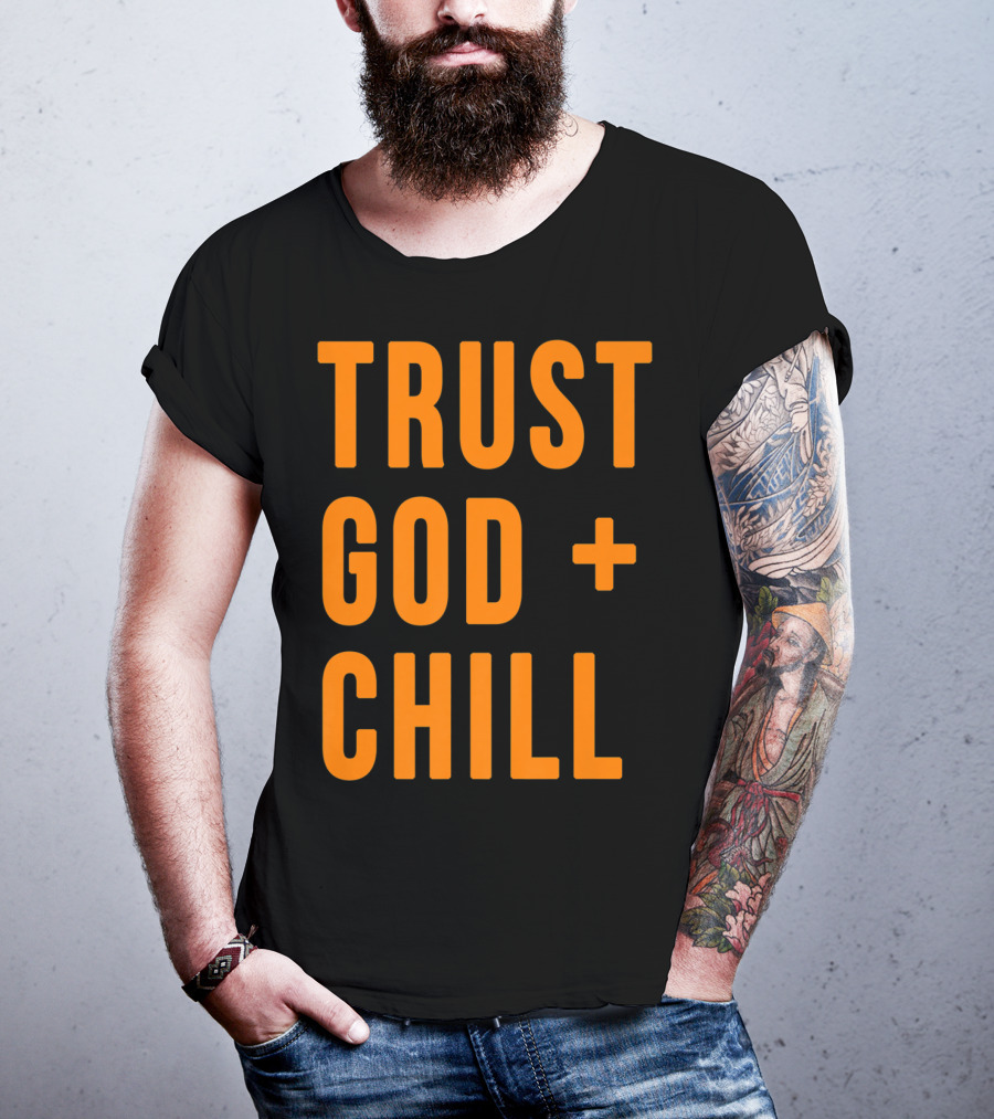 TRUST GOD + CHILL Orange T-Shirt