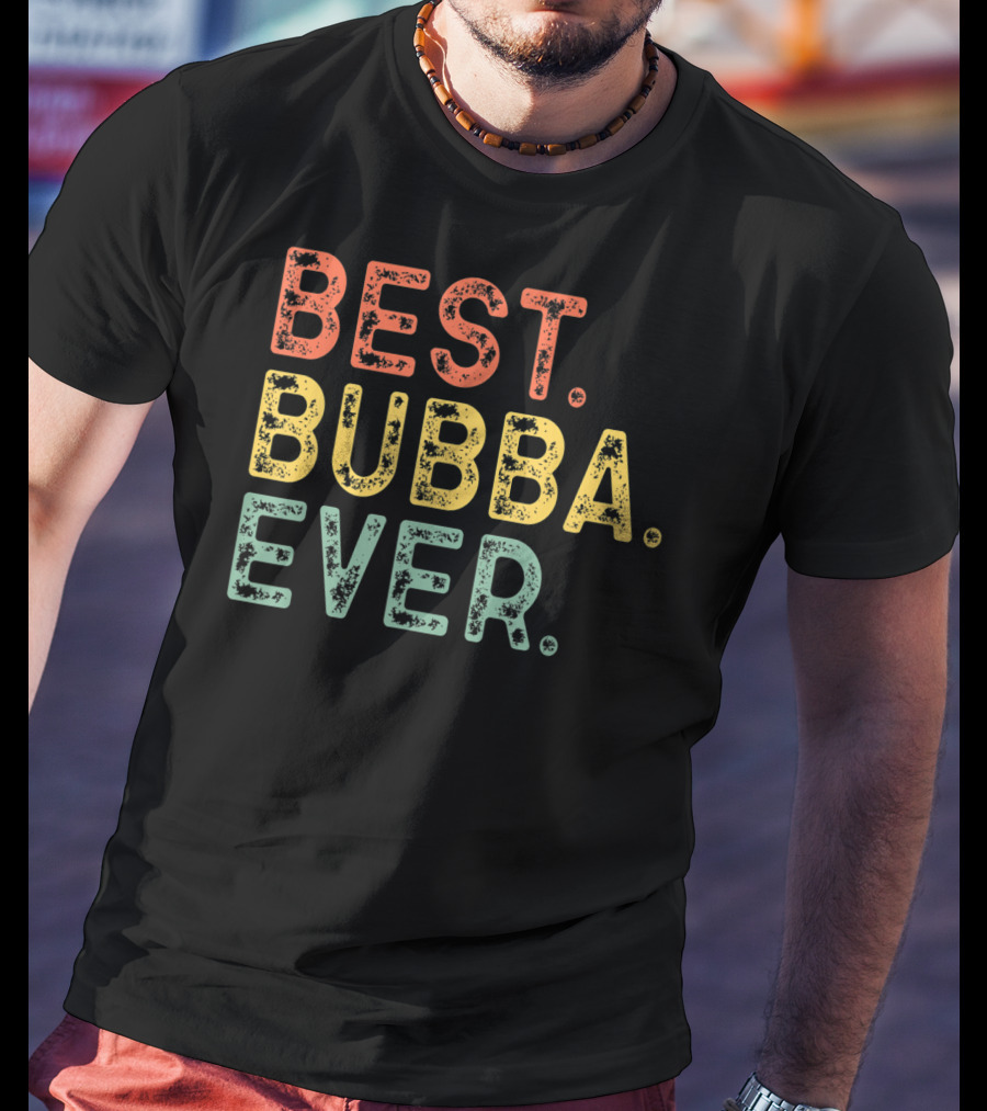 Best Bubba Ever Cool T-Shirt
