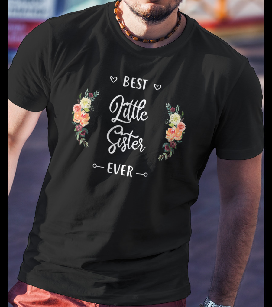Best Little Sister Ever Lil Sis Floral Heart T-Shirt